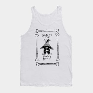 bad to the bone Tank Top